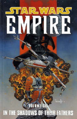 Star Wars - Empire Star Wars - Empire: In the Footsteps of Their Fathers In the Footsteps of Their Fathers: v. 6 v. 6 Star Wars - Empire Star Wars - Empire: In the Footsteps of Their Fathers In the Footsteps of Their Fathers: v. 6 v. 6