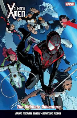 All New X-Men Vol. 6: the Ultimate Adventure All New X-Men Vol. 6: the Ultimate Adventure