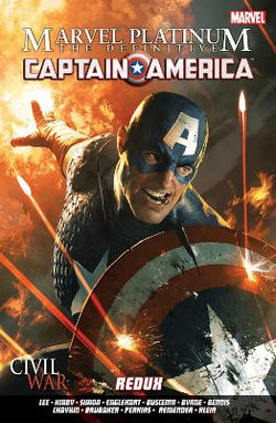 Marvel Platinum: the Definitive Captain America Redux Marvel Platinum: the Definitive Captain America Redux