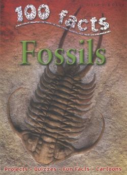 100 Facts Fossils 100 Facts Fossils