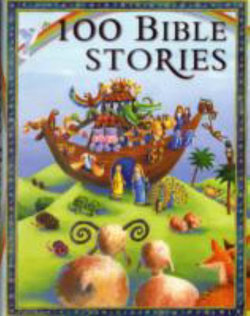 100 Bible Stories 100 Bible Stories