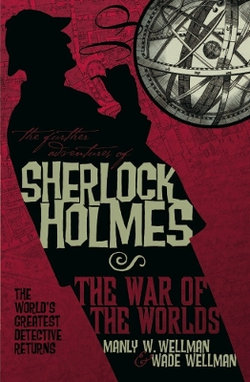 The Further Adventures of Sherlock Holmes: War of the Worlds The Further Adventures of Sherlock Holmes: War of the Worlds