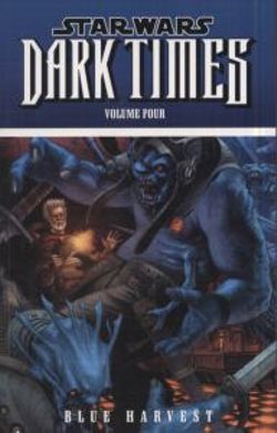 Star Wars: Dark Times - Blue Harvest Star Wars: Dark Times - Blue Harvest