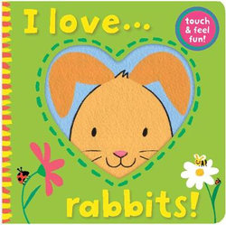 I Love... Rabbits! I Love... Rabbits!