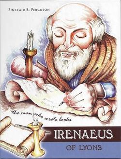 Irenaeus of Lyons Irenaeus of Lyons