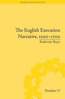 The English Execution Narrative, 1200-1700 The English Execution Narrative, 1200-1700