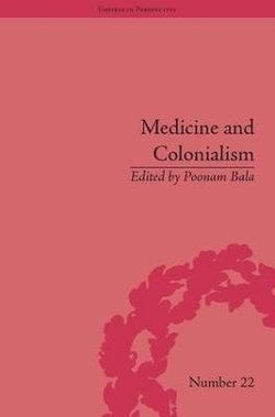 Medicine and Colonialism Medicine and Colonialism