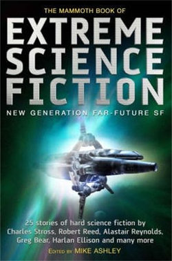The Mammoth Book of Extreme Science Fiction The Mammoth Book of Extreme Science Fiction