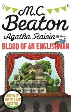 Agatha Raisin and the Blood of an Englishman Agatha Raisin and the Blood of an Englishman