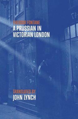 Theodor Fontane - A Prussian in Victorian London Theodor Fontane - A Prussian in Victorian London