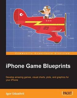 iPhone Game Blueprints iPhone Game Blueprints