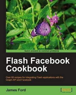 Flash Facebook Cookbook Flash Facebook Cookbook