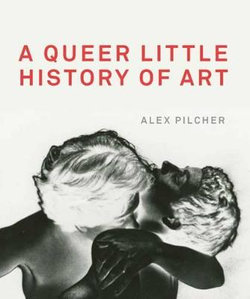A Queer Little History of Art A Queer Little History of Art