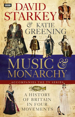David Starkey's Music and Monarchy David Starkey's Music and Monarchy