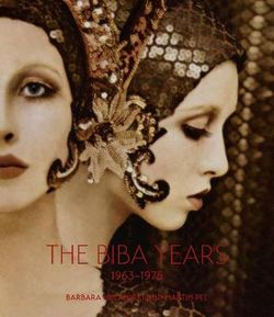 The Biba Years 1963-1975 The Biba Years 1963-1975