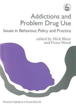 Addictions and Problem Drug Use Addictions and Problem Drug Use