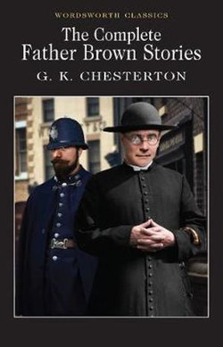 The Complete Father Brown Stories The Complete Father Brown Stories