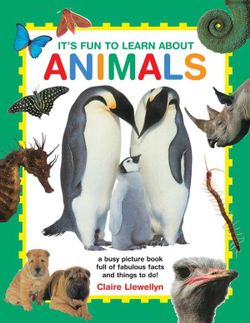 It's Fun to Learn about Animals It's Fun to Learn about Animals