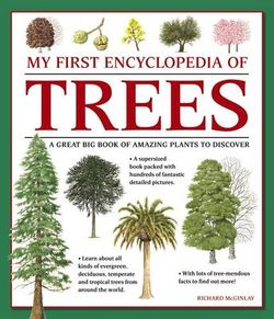 My First Encyclopedia of Trees My First Encyclopedia of Trees