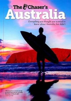 Chaser Quarterly; Issue 1, Summer 2015, The Chaser Quarterly; Issue 1, Summer 2015, The