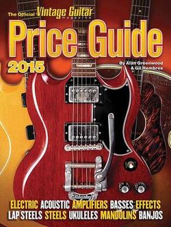 The Official Vintage Guitar Price Guide 2015 The Official Vintage Guitar Price Guide 2015
