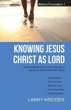 Knowing Jesus Christ as Lord Knowing Jesus Christ as Lord