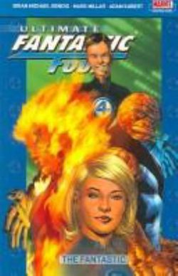 Ultimate Fantastic Four Vol.1: The Fantastic Ultimate Fantastic Four Vol.1: The Fantastic
