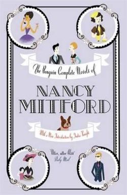 The Penguin Complete Novels of Nancy Mitford The Penguin Complete Novels of Nancy Mitford
