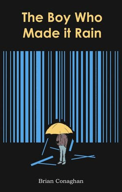 The Boy Who Made it Rain The Boy Who Made it Rain