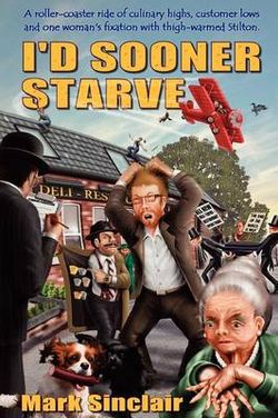 I'd Sooner Starve! I'd Sooner Starve!