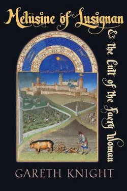 Melusine of Lusignan and the Cult of the Faery Woman Melusine of Lusignan and the Cult of the Faery Woman