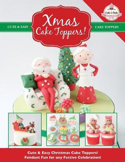 Xmas Cake Toppers! Cute & Easy Christmas Cake Toppers! Fondant Fun for any Festive Celebration! Xmas Cake Toppers! Cute & Easy Christmas Cake Toppers! Fondant Fun for any Festive Celebration!