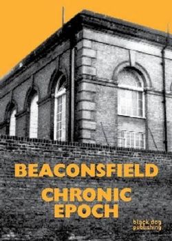 Beaconsfield: Chronic Epoch Beaconsfield: Chronic Epoch