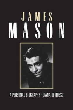 James Mason - a Personal Biography James Mason - a Personal Biography
