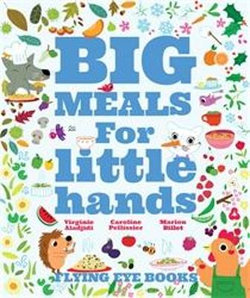 Big Meals for Little Hands Big Meals for Little Hands