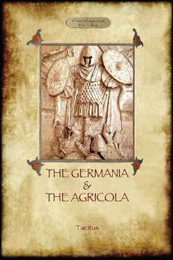 The Germania & The Agricola The Germania & The Agricola