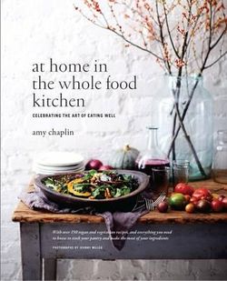 At Home in the Whole Food Kitchen At Home in the Whole Food Kitchen