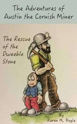 The Adventures of Austin the Cornish Miner The Adventures of Austin the Cornish Miner