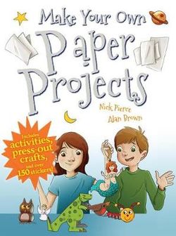 Make Your Own Paper Projects Make Your Own Paper Projects