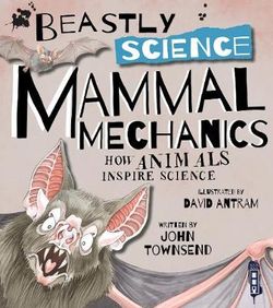Beastly Science: Mammal Mechanics Beastly Science: Mammal Mechanics
