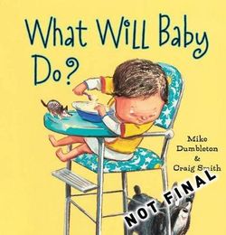 What Will Baby Do? What Will Baby Do?