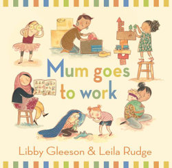 Mum Goes to Work Mum Goes to Work