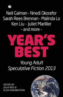 Year's Best YA Speculative Fiction 2013 Year's Best YA Speculative Fiction 2013