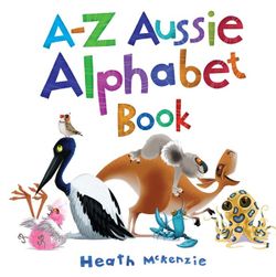 A-Z Aussie Alphabet Book A-Z Aussie Alphabet Book