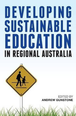 Developing Sustainable Education in Regional Australia Developing Sustainable Education in Regional Australia