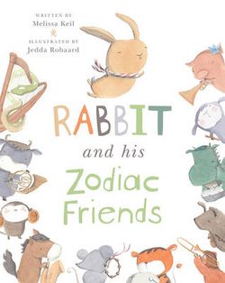 Rabbit and His Zodiac Friends Rabbit and His Zodiac Friends