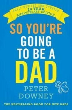 So You're Going to be a Dad: 20th Anniversary Edition So You're Going to be a Dad: 20th Anniversary Edition