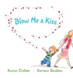 Blow Me a Kiss Blow Me a Kiss