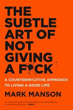 The Subtle Art of Not Giving a F*ck The Subtle Art of Not Giving a F*ck