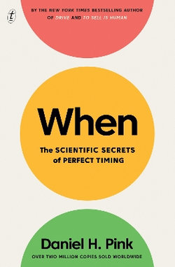 When: The Scientific Secrets of Perfect Timing When: The Scientific Secrets of Perfect Timing